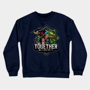 Together We Can do it! Crewneck Sweatshirt